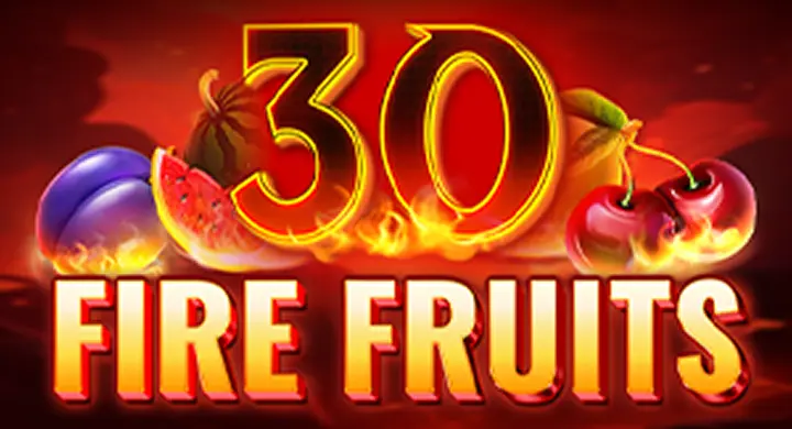 30 Fire Fruits